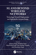 5G and Beyond Wireless Networks: Technology, Network Deployments, and Materials for Antenna Design