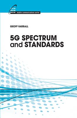 5g Spectrum and Standards - Varrall, Geoffrey
