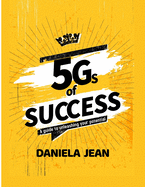 5Gs of Success: A guide to unleashing your potential
