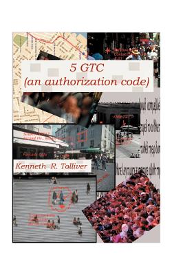 5GTC: (An Authorization Code) - Tolliver, Kenneth R