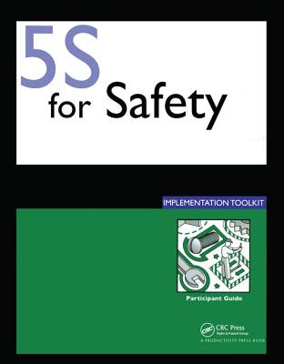 5S for Safety Implementation: Participants Guide - Productivity, Press