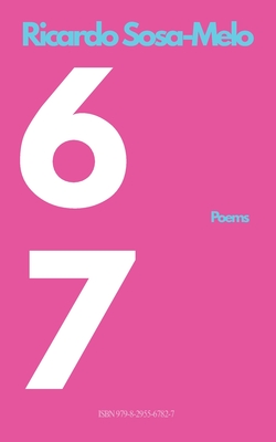 6 7: Poems - Sosa-Melo, Ricardo