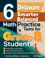 6 Delaware Smarter Balanced Math Practice Tests for Grade 8 Students