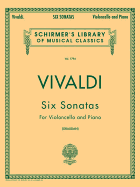 6 Sonatas: Schirmer Library of Classics Volume 1794 Cello and Piano