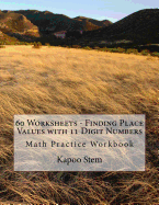 60 Worksheets - Finding Place Values with 11 Digit Numbers: Math Practice Workbook