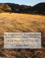 60 Worksheets - Finding Place Values with 3 Digit Numbers: Math Practice Workbook