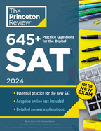 645+ Practice Questions for the Digital Sat, 2024: Book + Online Practice
