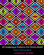 65 Arabesque Patterns For Stress-Relief: Adult Coloring Book