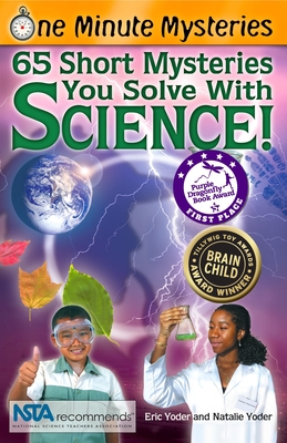 65 Short Mysteries You Solve with Science! - Yoder, Eric, and Yoder, Natalie