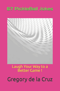 67 PickleBall Jokes: Laugh Your Way to a Better Game !