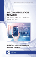 6g Communication Network: Architecture, Security and Applications