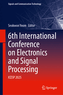 6th International Conference on Electronics and Signal Processing: ICESP 2025