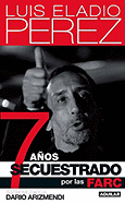 7 Anos Secuestrado Por Las Farc