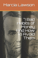 7 Bad Habits of Money And How To Avoid Them