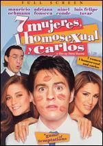 7 Mujeres, 1 Homosexual y Carlos