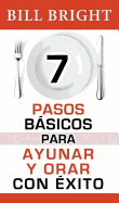7 Pasos B�sicos Para Ayunar Y Orar Con ?xito