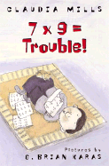 7 X 9 = Trouble!