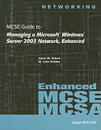 70-291: MCSE Guide to Managing a Microsoft Windows Server 2003 Network, Enhanced
