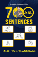700 ASL Sentences: Talk in Sign Language