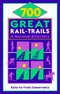 700 Great Rail-Trails: A National Directory