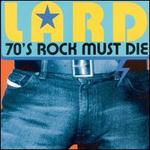 70's Rock Must Die