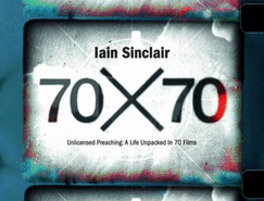 70x70: Unlicensed Preaching: A Life Unpacked in 70 Films