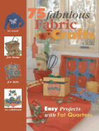 75 Fabulous Fabric Crafts