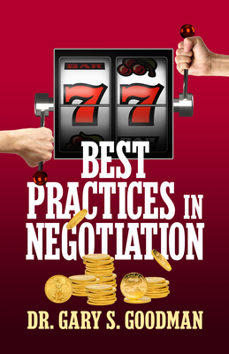77 Best Practices in Negotiation - Goodman, Gary S