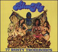 77 Rusty Trombones - Blowfly