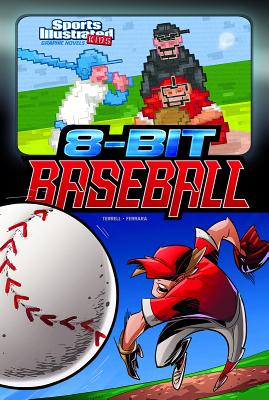 8-Bit Baseball - Terrell, Brandon, and Reed, Jaymes (Consultant editor)