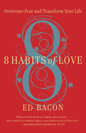 8 Habits of Love: Open Your Heart, Open Your Mind