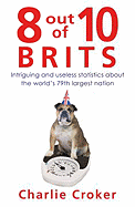 8 Out of 10 Brits: The Nation in Numbers