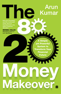 80-20 Money Makeover: A Simple Yet Powerful System to Transform Your Financial Future