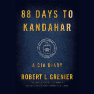 88 Days to Kandahar: A CIA Diary