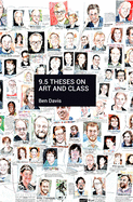 9.5 Theses on Art and Class: And Other Writings