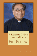 9 Lessons I Have Learned From Fr. Felino