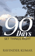 90 Days: Set Things Right
