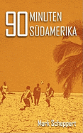 90 Minuten S?damerika