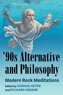 '90s Alternative and Philosophy: Modern Rock Meditations