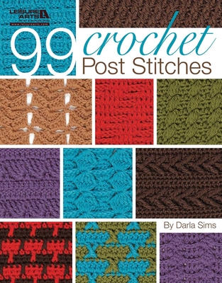 99 Crochet Post Stitches - Sims, Darla