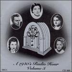 A 1940s Radio Hour, Volume 3 - Alexander Ripnis (vocals); Arthur Kent (vocals); Beniamino Gigli (tenor); Carlos Guichandut (vocals); Charles Kullmann (vocals); Dorothy Maynor (vocals); Eleanor Steber (soprano); Erna Berger (soprano); Eugene Conley (vocals); Ferruccio Tagliavini (tenor)