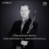 A 20th-Century Recital - Alexe� Ogrintchouk (oboe); Leonid Ogrintchouk (piano)