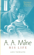 A.A. Milne: His Life