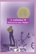 A An?nima M: Hist?ria de uma Mulher