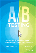 A/B Testing: The Most Powerful Way to Turn Clicks Into Customers