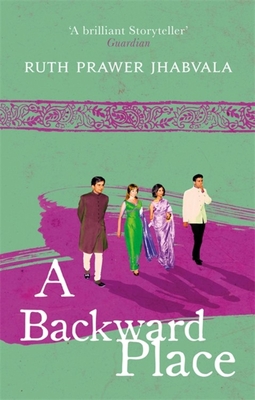 A Backward Place - Jhabvala, Ruth Prawer