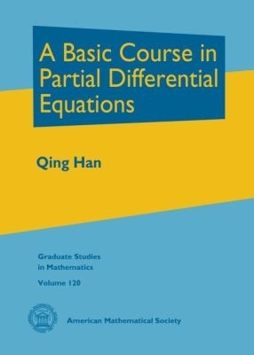 A Basic Course in Partial Differential Equations - Han, Qing