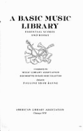 A basic music library : essential scores and books