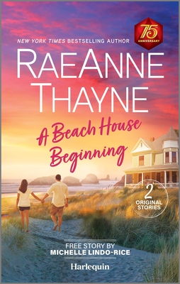 A Beach House Beginning - Thayne, Raeanne, and Lindo-Rice, Michelle