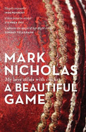 A Beautiful Game: My Love Affair with Cricket